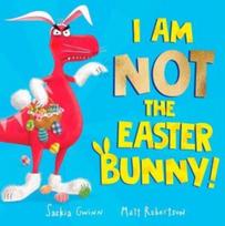 I Am Not the Easter Bunny!, A Hilarious Dinosaur Story