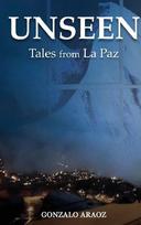 UNSEEN: (Tales from La Paz)