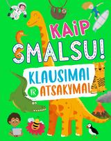 Kaip smalsu! Klausimai ir atsakymai