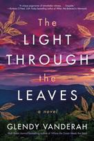 Light Through the Leaves, A Novel
