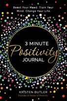 3 Minute Positivity Journal, Boost Your Mood. Train Your Mind. Change Your Life.