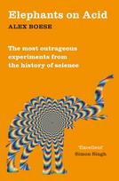 Elephants on Acid, From zombie kittens to tickling machines: the most outrageous experiments from the history of science