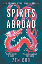 Spirits Abroad, This award-winning collection, inspired by Asian myths and folklore, will entertain and delight