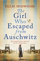 Girl Who Escaped from Auschwitz, A totally gripping and absolutely heartbreaking World War 2 page-turner, inspired by a true story