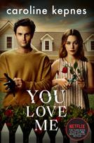 You Love Me, The highly anticipated sequel to You and Hidden Bodies (YOU series Book 3)