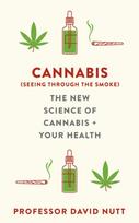 Cannabis (seeing through the smoke), The New Science of Cannabis and Your Health