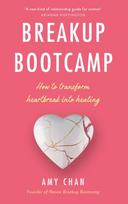Breakup Bootcamp, How to Transform Heartbreak into Healing