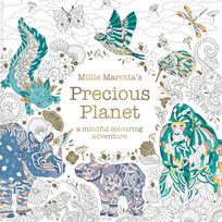 Millie Marotta’s Precious Planet, A mindful colouring adventure