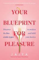 Your Blueprint for Pleasure, Discover the 5 Erotic Types to Awaken – and Fulfil – Your Desires
