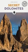 Secret Dolomites, A guide to the unusual and unfamiliar
