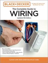 Black & Decker The Complete Guide to Wiring, Updated 9th Edition, Current with 2023-2026 Electrical Codes