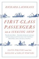 First-Class Passengers on a Sinking Ship, Elite Politics and the Decline of Great Powers