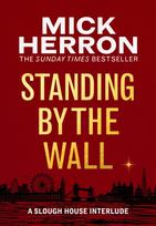 Standing by the Wall, A Slough House Interlude