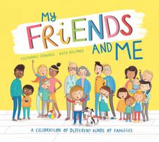My Friends and Me, A Celebration of Different Kinds of Families