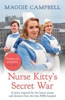 Nurse Kitty's Secret War, A novel inspired by the brave nurses and doctors from the first NHS hospital