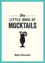 Little Book of Mocktails, Delicious Alcohol-Free Recipes for Any Occasion