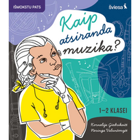 Muzikos užduotys. Kaip atsiranda muzika? 1-2 klasei
