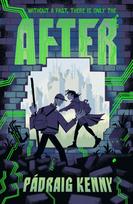 After: Dystopian sci-fi adventure for kids aged 9, 10, 11, 12 - a thought-provoking story of AI and humanity