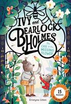 The Case of the Missing Flower (Ivy and Bearlock Holmes Book 1): 15 Puzzles for Sleuths to Solve