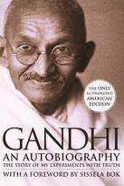 Gandhi an Autobiography: The Story of My Experiments with Truth