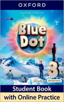 Blue Dot: Level 3: Student Book with Online Practice: Print Student Book and 2 years' access to Online Practice and Student Resources, available on Oxford English Hub.