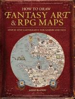 How to Draw Fantasy Art and RPG Maps: Step by Step Cartography for Gamers and Fans