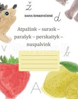 Atpažink – išgirsk – surask – parašyk – perskaityk – nuspalvink - Daiva Šonkevičienė