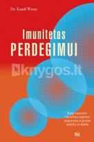 IMUNITETAS PERDEGIMUI. Kaip emocinis intelektas stiprina atsparumą ir gerina santykį su darbu - Kandi Wiens