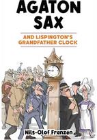 Agaton Sax and Lispingtons Grandfather Clock