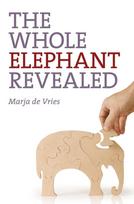 Whole Elephant Revealed, The – Insights into the existence and operation of Universal Laws and the Golden Ratio