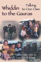 Whiddin to the Gauras / Talking to Our Own