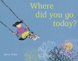 Where Did You Go Today?