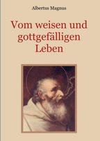 Vom weisen und gottgefalligen Leben, das ist