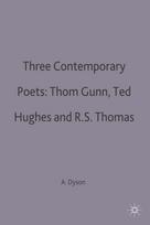 Three Contemporary Poets: Thom Gunn, Ted Hughes and R.S. Thomas