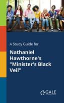 Study Guide for Nathaniel Hawthorne's "Minister's Black Veil"