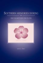 Southern Memories During the War Between the States