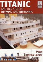 Ship Craft 18: Titanic and Her Sisters Olympic and Britannic