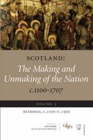 Scotland: The Making and Unmaking of the Nation c.1100-1707
