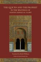 Qur'an and the Prophet in the Writings of Shaykh Ahmad al-Alawi