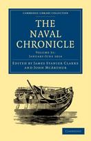Naval Chronicle: Volume 31, January–July 1814