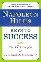 Napoleon Hill's Keys to Success: the 17 Principles of Person