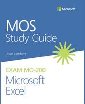 MOS Study Guide for Microsoft Excel Exam MO-200
