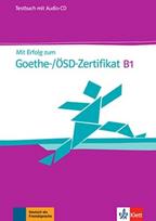 Mit Erfolg zum Goethe-/OSD-Zertifikat B1 Testbuch mit Audios