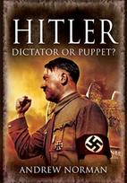 Hitler: Dictator or Puppet?