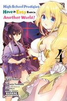 High School Prodigies Have It Easy Even in Another World!, Vol. 4 (manga)