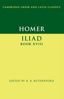 Homer: Iliad Book XVIII