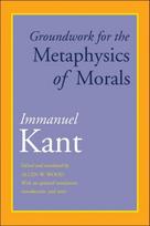 Groundwork for the Metaphysics of Morals