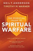 Essential Guide to Spiritual Warfare – Learn to Use Spiritual Weapons; Keep Your Mind and Heart Strong in Christ; Recognize Satan`s Lies a