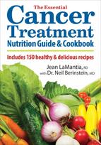 The Essential Cancer Treatment Nutrition Guide and Cookbook
