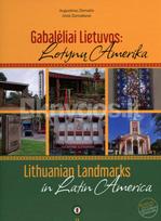 Gabalėliai Lietuvos: Lotynų Amerika. Lithuanian landmarks in Latin America - Augustinas Žemaitis, Aistė Žemaitienė